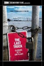 Watch The Last Truck: Closing of a GM Plant Primewire
