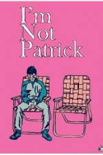 Watch I'm Not Patrick Primewire