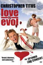 Watch Christopher Titus Love Is Evol Primewire