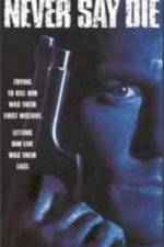 Watch Never Say Die Primewire