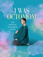 Watch I Was Octomom: The Natalie Suleman Story Primewire