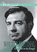 Watch Walter Matthau: Diamond in the Rough Primewire