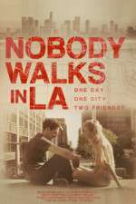 Watch Nobody Walks in LA Primewire