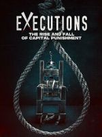 Watch Executions - The Rise and Fall of Capital Punishment Primewire