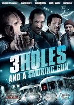 Watch 3 Holes and a Smoking Gun Primewire