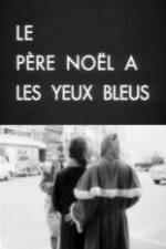 Watch Le père Noël a les yeux bleus Primewire