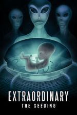 Watch Extraordinary: The Seeding Primewire