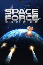 Watch Space Force: The Dawn of Galactic Warfare Primewire