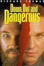 Watch Down Out & Dangerous Primewire