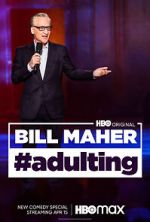 Watch Bill Maher: #Adulting (TV Special 2022) Primewire