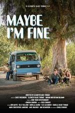 Watch Maybe I\'m Fine Primewire