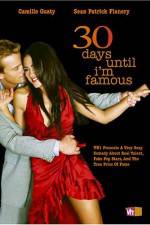 Watch 30 Days Until I'm Famous Primewire