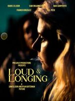 Watch Loud & Longing Primewire