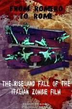 Watch From Romero to Rome: The Rise and Fall of the Italian Zombie Movie Primewire