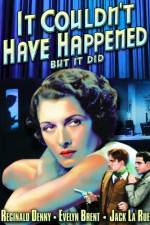 Watch It Couldn't Have Happened - But It Did Primewire
