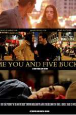 Watch Me You and Five Bucks Primewire