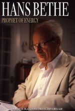 Watch Hans Bethe: Prophet of Energy Primewire