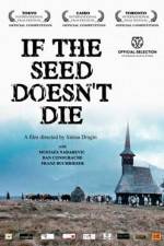 Watch If the Seed Doesn't die Primewire