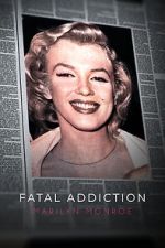 Watch Fatal Addiction: Marilyn Monroe Primewire