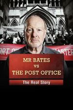 Watch Mr Bates vs the Post Office: The Real Story Primewire