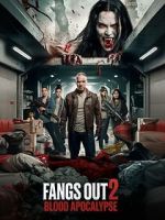 Watch Fangs Out: Blood Apocalypse Primewire