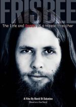 Watch Frisbee: The Life and Death of a Hippie Preacher Primewire