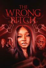 Watch The Wrong Bitch Primewire