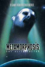 Watch Metamorphosis: The Alien Factor Primewire