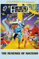 Watch Robo Force: The Revenge of Nazgar Primewire