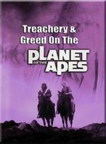 Watch Treachery and Greed on the Planet of the Apes Primewire
