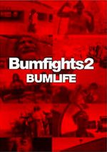 Bumfights 2: Bumlife primewire