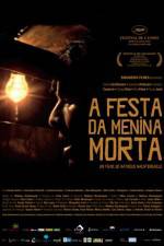 Watch A Festa da Menina Morta Primewire