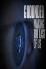 Watch Grounded: The Making of The Last Of Us Primewire