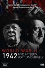 Watch World War Two: 1942 and Hitler\'s Soft Underbelly Primewire