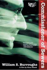 Watch William S Burroughs Commissioner of Sewers Primewire