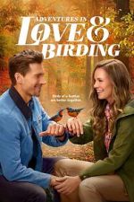 Watch Adventures in Love & Birding Primewire