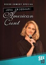 Watch Jena Friedman: American Cunt (TV Special 2016) Primewire