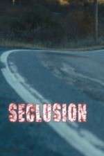 Watch Seclusion Primewire