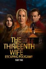 Watch The Thirteenth Wife: Escaping Polygamy Primewire