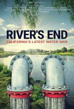 Watch River\'s End: California\'s Latest Water War Primewire