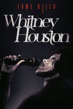 Watch Fame Kills: Whitney Houston Primewire