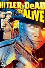 Watch Hitler--Dead or Alive Primewire