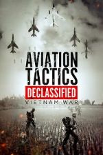 Watch Aviation Tactics Declassified: Vietnam War Primewire