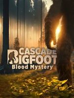 Watch Cascade Bigfoot Blood Mystery Primewire