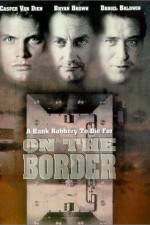 Watch On the Border Primewire