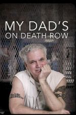 Watch My Dad\'s on Death Row Primewire