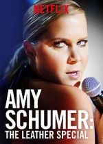 Watch Amy Schumer: The Leather Special (TV Special 2017) Primewire