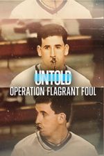 Watch Untold: Operation Flagrant Foul Primewire