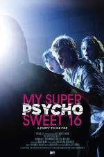 Watch My Super Psycho Sweet 16 Primewire