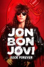 Watch Jon Bon Jovi: Rock Forever Primewire